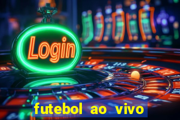 futebol ao vivo sem travar